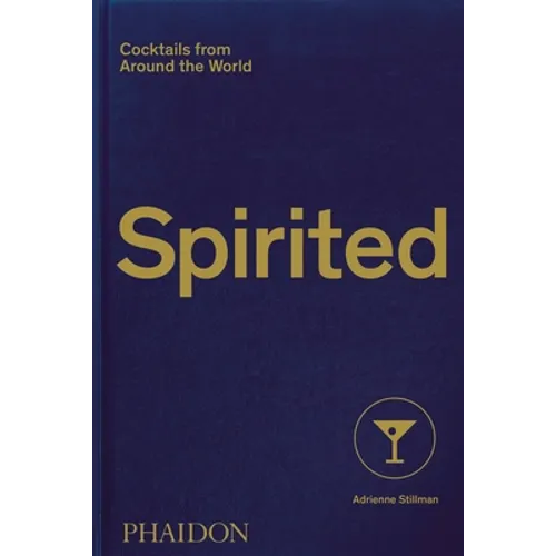Spirited: Cocktails from Around the World
