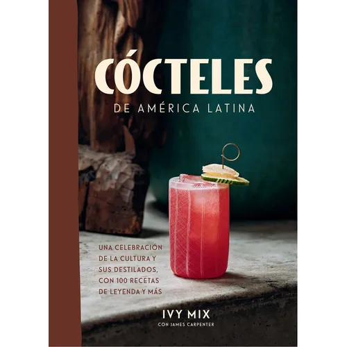 Cócteles de América Latina / Spirits of Latin America