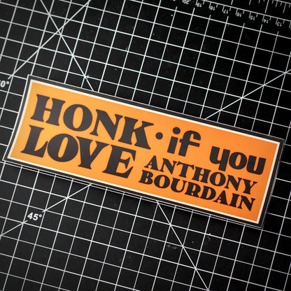 Honk If You Love Anthony Bourdain Bumper Sticker