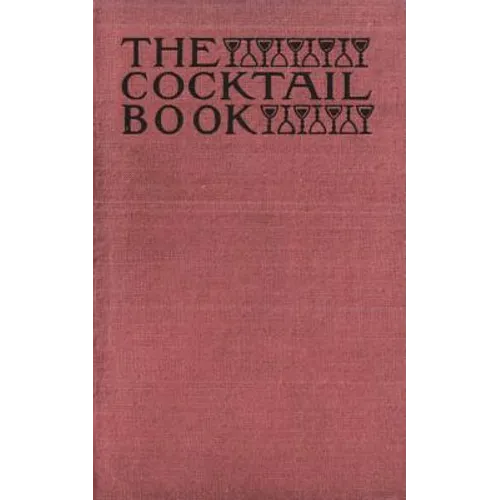 The Cocktail Book 1926 Reprint: A Sideboard Manual for Gentlemen