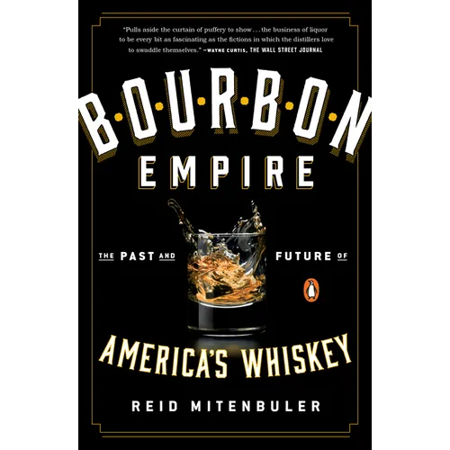 Bourbon Empire: The Past and Future of America's Whiskey