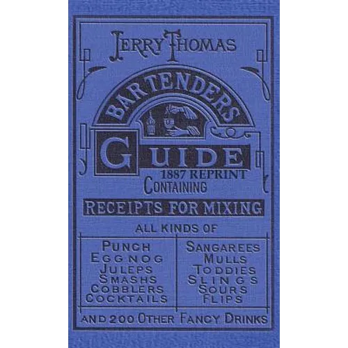 Jerry Thomas Bartenders Guide 1887 Reprint