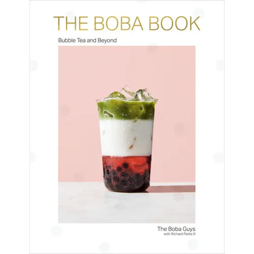 The Boba Book: Bubble Tea and Beyond