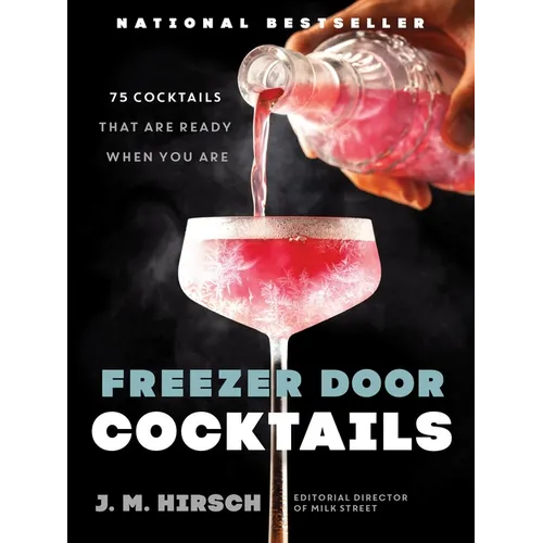 Freezer Door Cocktails: 75 Cocktails That Are Ready When You Are