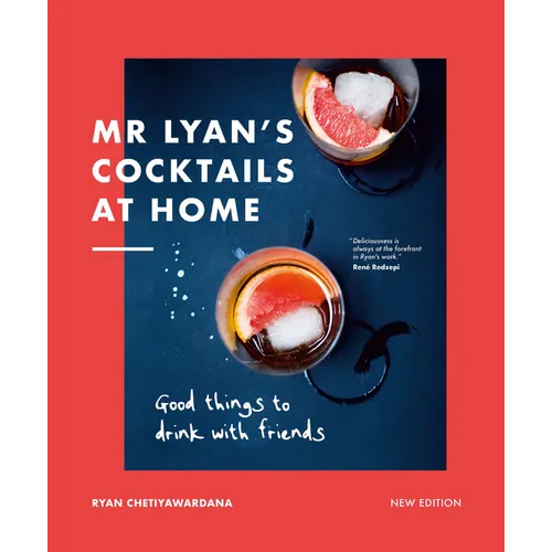 MR Lyan's Cocktails at Home: Good Things to Drink with Friends