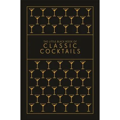The Little Black Book of Classic Cocktails