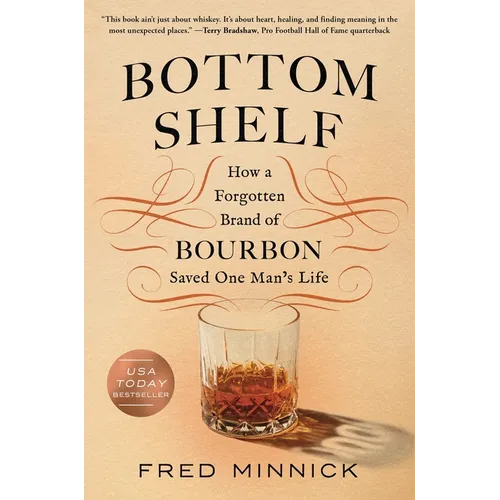 Bottom Shelf: How a Forgotten Brand of Bourbon Saved One Man's Life