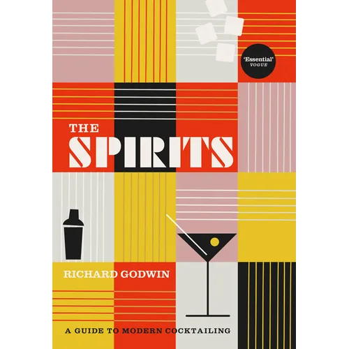 The Spirits: A Guide to Modern Cocktailing