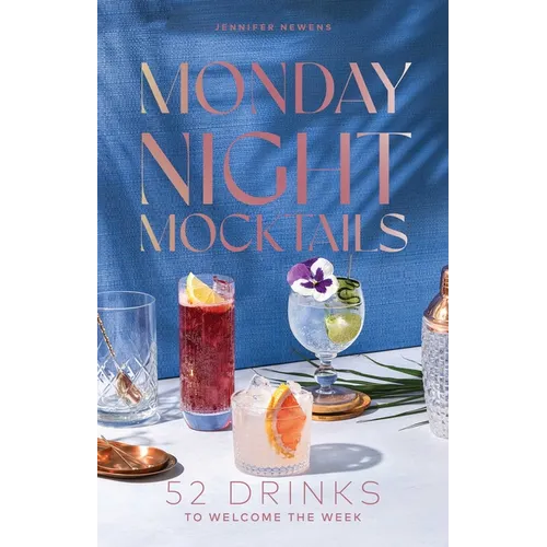 Monday Night Mocktails: 52 Drinks to Welcome the Week