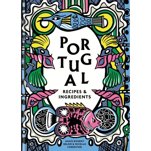 Portugal: Recipes and Ingredients