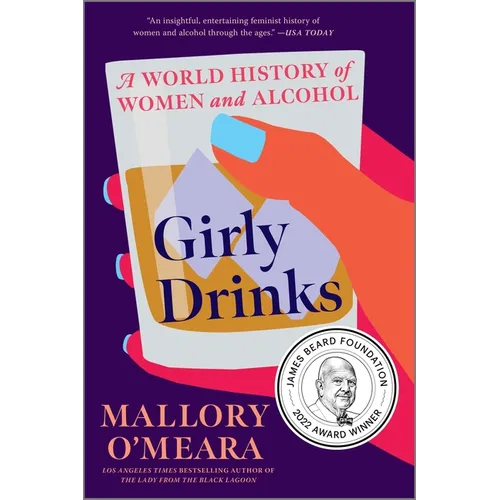 Girly Drinks: A World History of Women and Alcohol