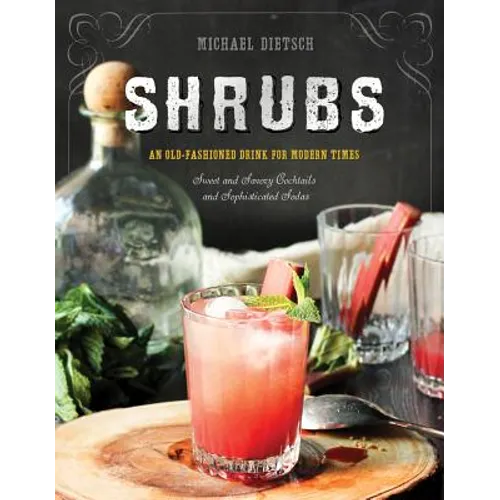 Shrubs: An Old-Fashioned Drink for Modern Times