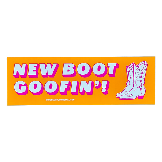 New Boot Goofin' Bumper Sticker