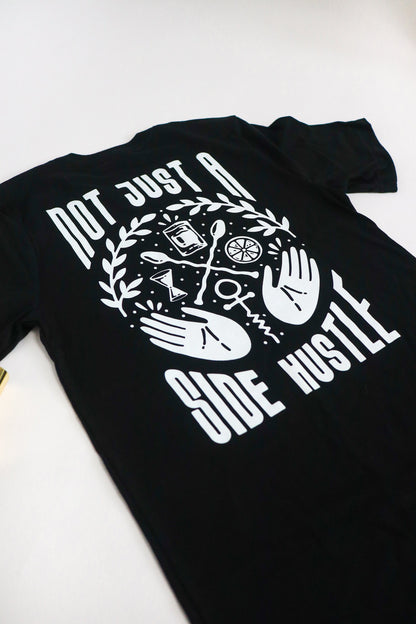 Not Just A Side Hustle T-Shirt