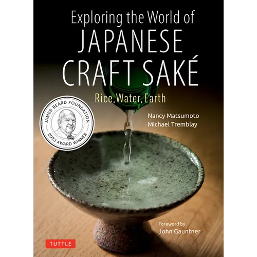 Exploring the World of Japanese Craft Sake: Rice, Water, Earth