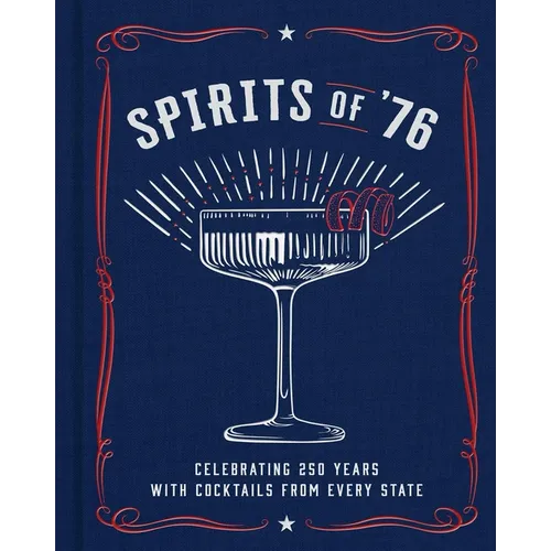 Spirits of '76: Celebrating 250 Years with Cocktails from Every State