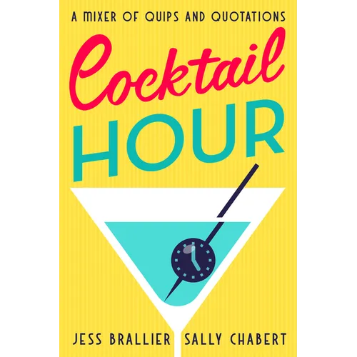 Cocktail Hour: A Mixer of Quips and Quotations