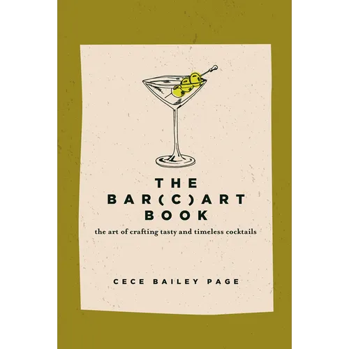 The Bar Cart Book: The Art of Crafting Tasty and Timeless Cocktails